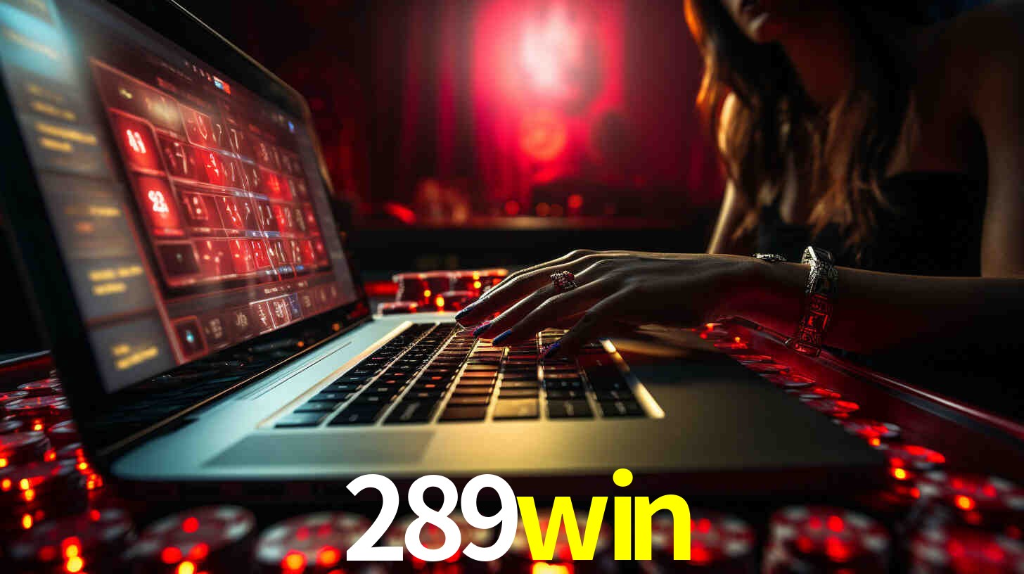 Por Que Escolher o 289win?